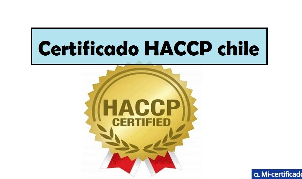 Cómo obtener el Certificado HACCP de Chile