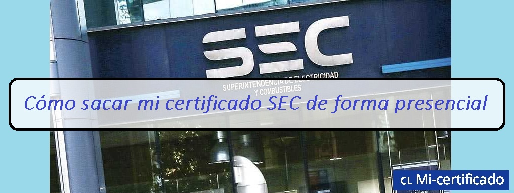 Conoce todo sobre los certificados SEC de Chile